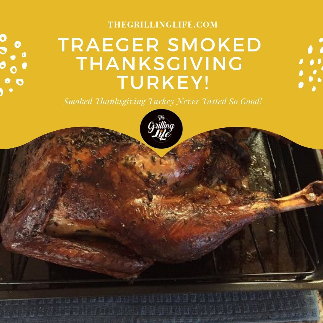 Traeger Thanksgiving Turkey
 Traeger Smoked Thanksgiving Turkey The Grilling Life