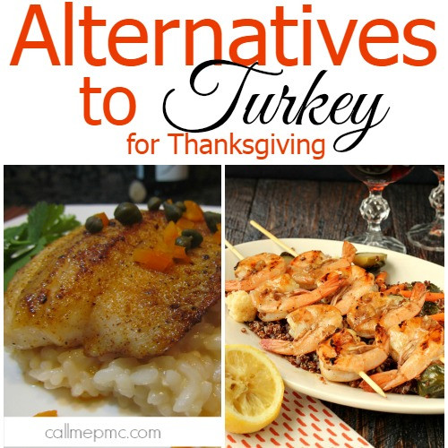 Turkey Alternatives For Thanksgiving
 Alternatives to Turkey for Thanksgiving Call Me PMc