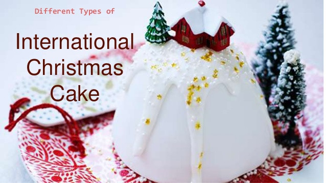 Types Of Christmas Cakes
 Different Types International Christmas Cake