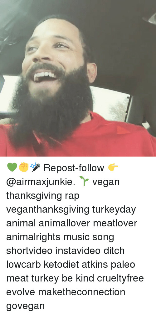 Vegan Thanksgiving Rap
 25 Best Memes About Vegan Thanksgiving