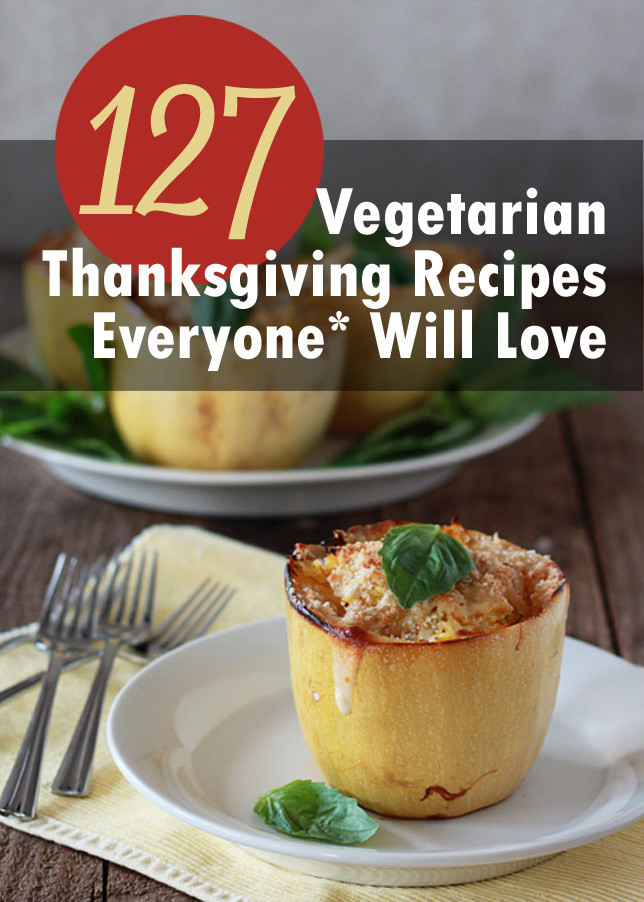 Vegetarian Main Dishes For Thanksgiving
 127 Ve arian Thanksgiving Recipes Everyone Will Love